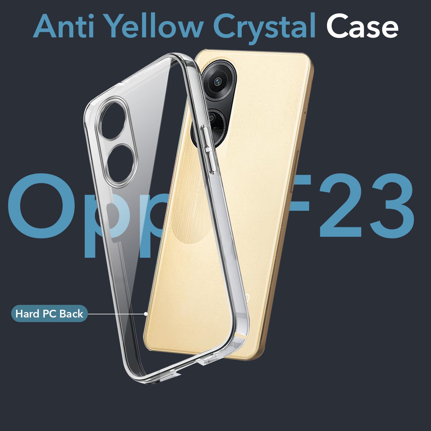 For Oppo F23 5G Back Cover Case Lifetime Anti-Yellow Clear (Sleek Hard Crystal | Shockproof and Camera Protection)