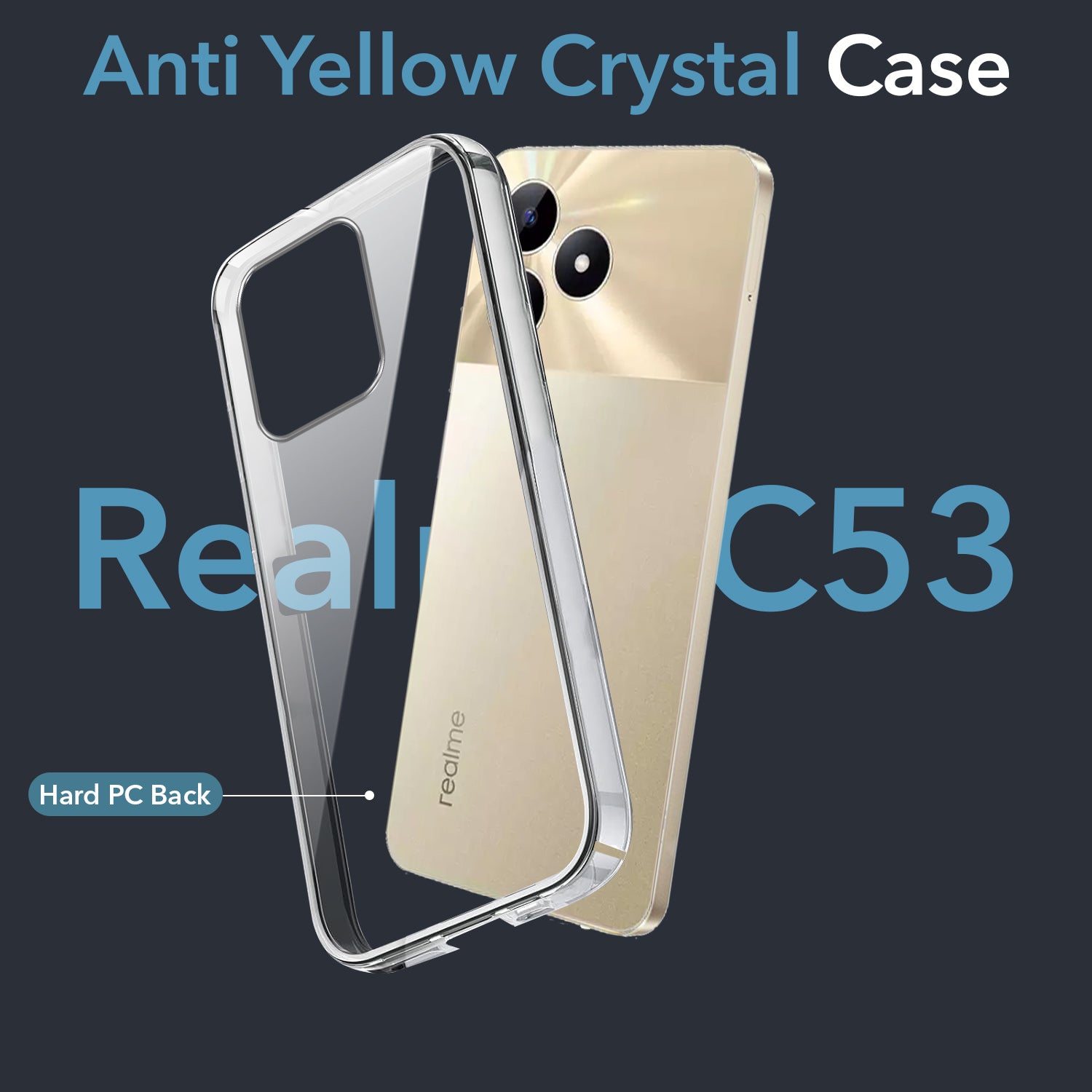For Realme C53 Back Cover (Hard Anti Yellow Clear Case | Drop & Camera Protection | Shockproof Polycarbonate)