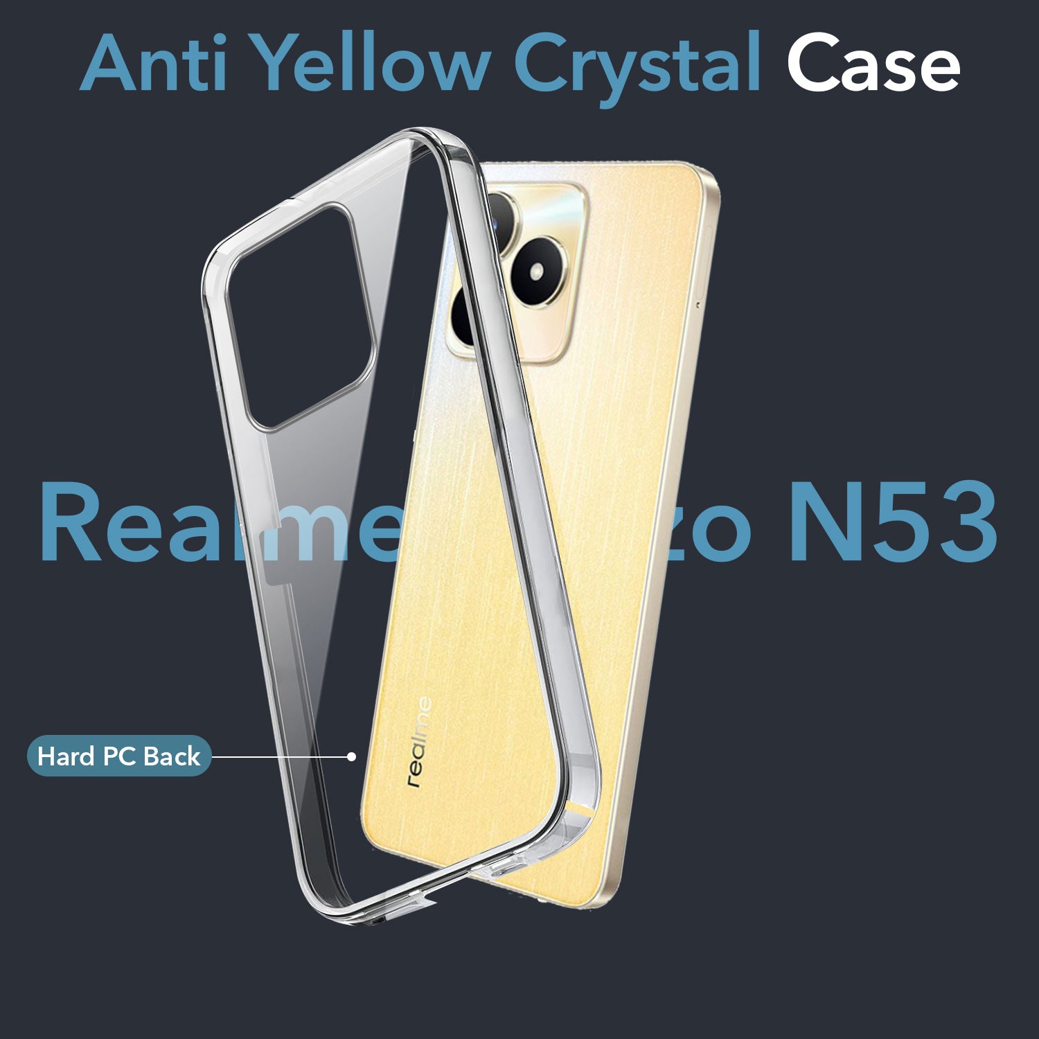 For Realme Narzo N53 Back Cover (Hard Anti Yellow Clear Case | Drop & Camera Protection | Shockproof Polycarbonate)